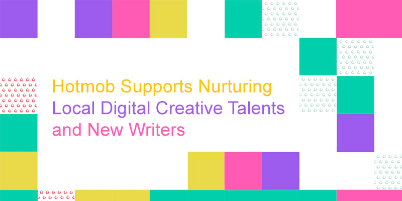 Hotmob Supports Local Digital Creative Talents and New Writers